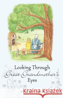 Looking Through Great-Grandmother's Eyes Geraldine Lee Susi   9780983826477 Brandylane Publishers, Inc.