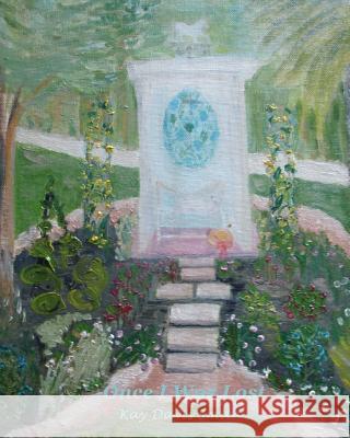 Once I Was Lost Kay Davis Smith 9780983827603 Lkd, LLC