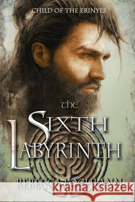 The Sixth Labyrinth Rebecca Lochlann 9780983827795 Erinyes Press