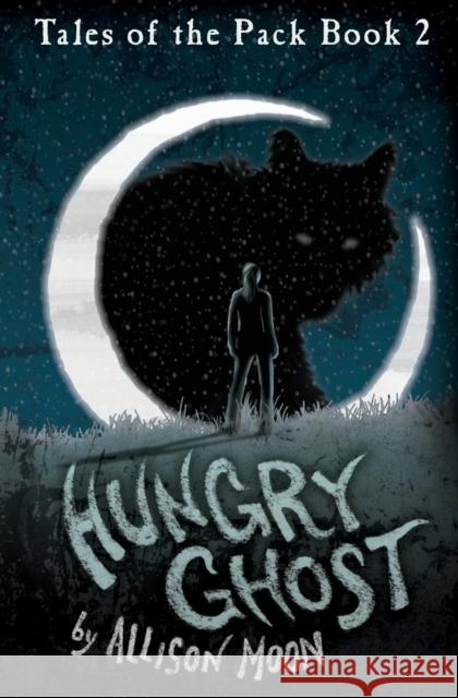 Hungry Ghost Allison Moon 9780983830931 Lunatic Ink