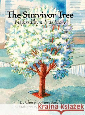 The Survivor Tree: Inspired by a True Story Cheryl Somers Aubin Sheila Harrington 9780983833406 Callery Press