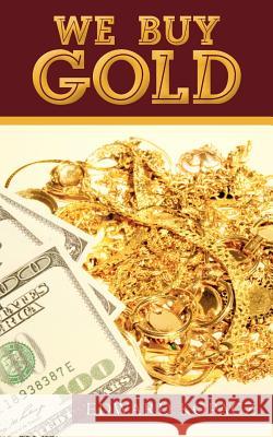 We Buy Gold Edward Kopacz 9780983847601 Book Notes Publishing