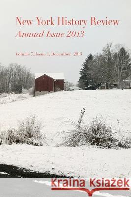 New York History Review: Annual Issue 2013 New York History Review 9780983848745 New York History Review