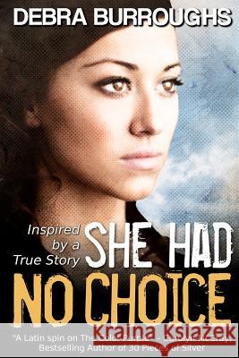 She Had No Choice Debra Burroughs 9780983859017 Lake House Books