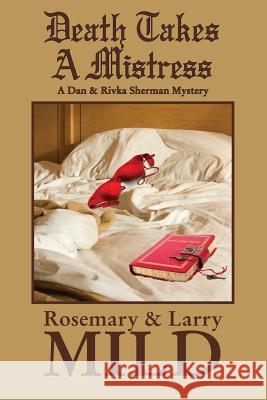 Death Takes a Mistress Rosemary Mild Larry Mild  9780983859758 Magic Island Literary Works