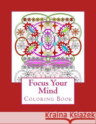 Focus Your Mind: Coloring Book Gabriela Popa 9780983864134