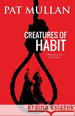 Creatures of Habit Pat Mullan 9780983865209 Athry House Books