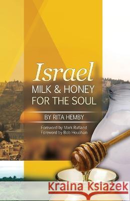 Israel: Milk and Honey for the Soul Rita Hemby   9780983870210 Gatekeeper Press