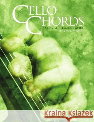 Cello Chords Bryan Wilson 9780983876700