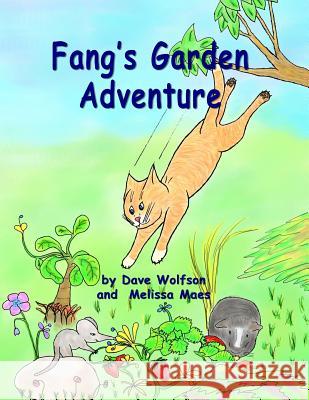 Fang's Garden Adventure Dave Wolfson Melissa Maes 9780983880646 Inky Pig Press