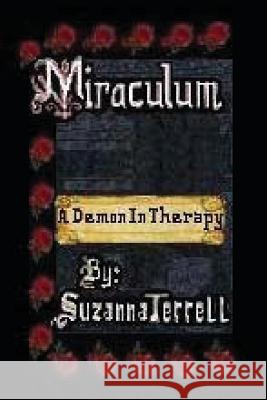 Miraculum - A Demon in Therapy Suzanna Terrell 9780983883944 Suzanna Terrell