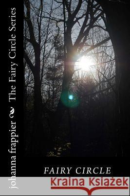 Fairy Circle Johanna Frappier 9780983886105 Fairy Circle