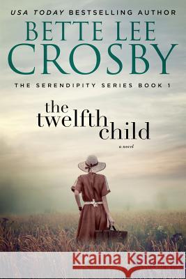 The Twelfth Child MS Bette Lee Crosby 9780983887973