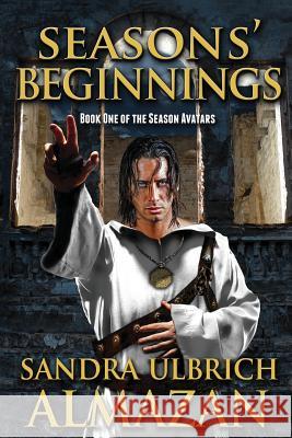 Seasons' Beginnings Sandra Ulbrich Almazan 9780983890386 Solar Unicorn Publishing