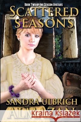 Scattered Seasons Sandra Ulbrich Almazan 9780983890393 Solar Unicorn Publishing