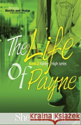 The Life of Payne Shelia E. Bell 9780983893578 Bonita and Hodge Publishing Group, Inc.