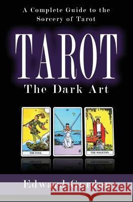 Tarot: The Dark Art Edward Gordon 9780983897163