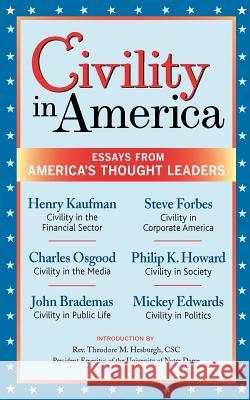Civility in America: Essays from America's Thought Leaders John Brademas Mickey Edwards Charles Osgood 9780983900702