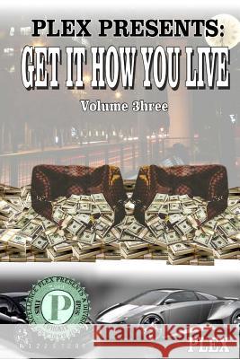 Get It How You Live 3: The Gift and The Curse Pless, A. 9780983912361 Badland Publishing, LLC
