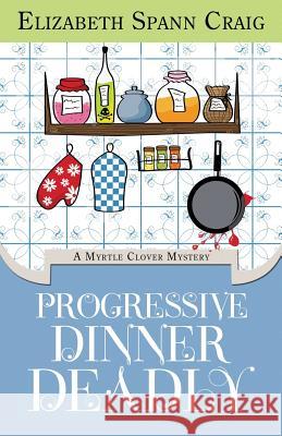 Progressive Dinner Deadly Elizabeth Spann Craig 9780983920861 Elizabeth Spann Craig