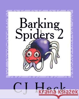 Barking Spiders 2: Poetry for Children Cj Heck Cj Heck 9780983932062 Barking Spiders Publishing