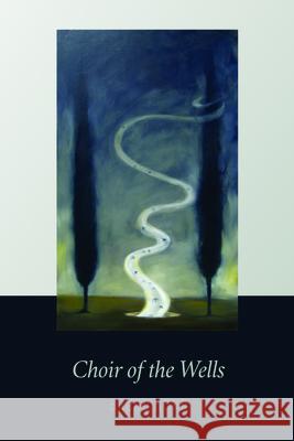 Choir of the Wells Bruce Bond 9780983934653