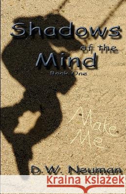 Shadows of the Mind D. W. Neuman 9780983944607