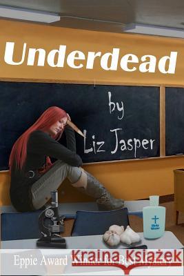 Underdead Liz Jasper 9780983945000 Liz Jasper