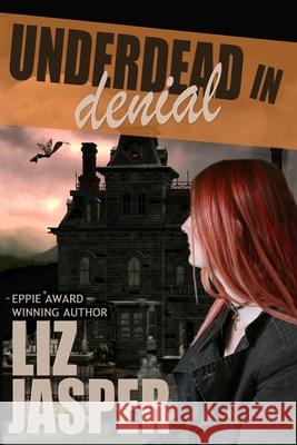 Underdead In Denial Jasper, Liz 9780983945017 Liz Jasper