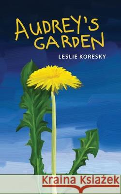 Audrey's Garden Leslie Koresky 9780983946021 Flying Corgi Media, Inc.