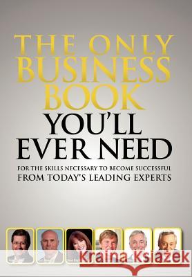 The Only Business Book You'll Ever Need Today's Leading Experts Nick Nanton, Esq. Jw Dicks, Esq. 9780983947035 Celebrity PR
