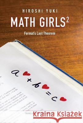 Math Girls 2: Fermat's Last Theorem Yuki, Hiroshi 9780983951339 Bento Books, Inc.
