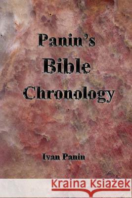 Panin's Bible Chronology Ivan Panin 9780983952237 New England Bible Sales