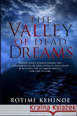 The Valley of Dead Dreams Oluwarotimi Kehinde 9780983961390