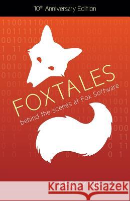 FoxTales: Behind the Scenes at Fox Software Nietz, Kerry 9780983965541