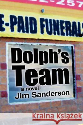 Dolph's Team Jim Sanderson 9780983971504 Ink Brush Press