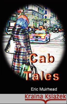 Cab Tales Eric Muirhead 9780983971542 Ink Brush Press