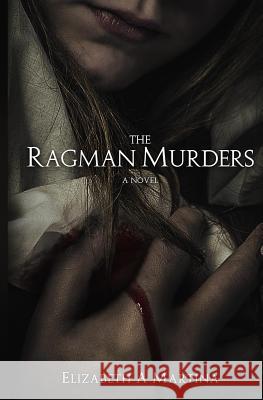 The Ragman Murders Elizabeth a. Martina 9780983975816 Lanternarius Press