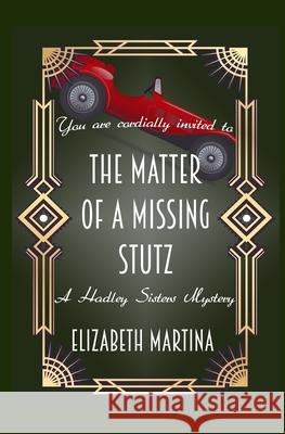 The Matter of a Missing Stutz Elizabeth a. Martina 9780983975892 Lanternarius Press