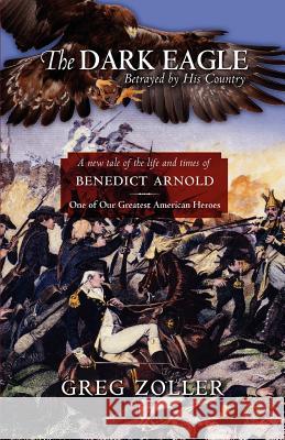 The Dark Eagle Greg Zoller 9780983976813 Nightwood Editions