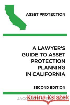 A Lawyer's Guide to Asset Protection Planning in California Jacob Stein 9780983978060