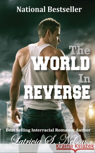 The World In Reverse Latrivia S. Nelson 9780983981954 Nelson & Nelson Press, LLC