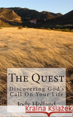 The Quest: Discovering God's Call On Your Life Holland, Lewis C. 9780983983538 My Judo Life