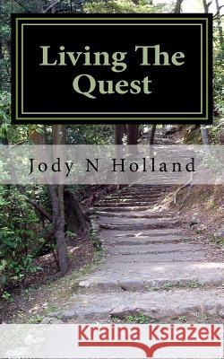 Living The Quest: David's Journey in LIfe Holland, Jody N. 9780983983552