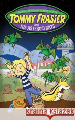 Tommy Frasier and the Asteroid Bats Quentin Dodd Phil Velikan 9780983994275