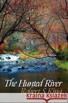 The Hunted River, 2nd ed. Kistner, Diane 9780983998556