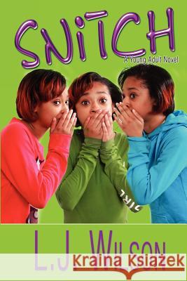 Snitch L. J. Wilson Harriet Wilson Shonell Bacon 9780983999102 Gifted Pen Publishing