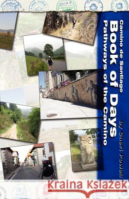 Camino de Santiago Book of Days Pathways of the Camino Cheri Powell Dave Davis 9780984002511 R.C. Linnell Publishing