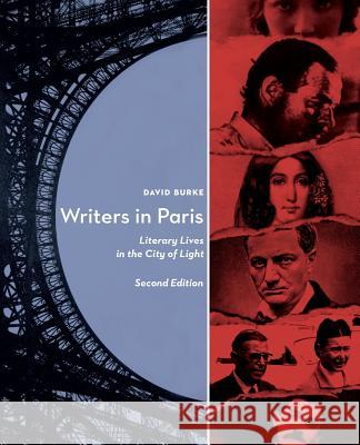 Writers in Paris: Literary Lives in the City of Light David Burke 9780984004386