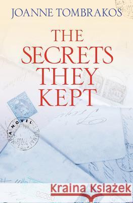 The Secrets They Kept Joanne Tombrakos 9780984007608 Joanne Tombrakos